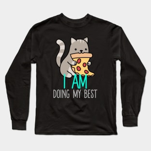 I am Doing My Best - Pizza Cat Long Sleeve T-Shirt